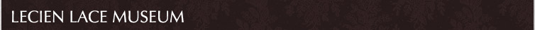 LECIEN LACE MUSEUM